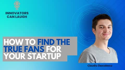 How to find the true fans for your Startup