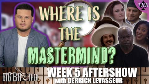TRK Aftershow: Big Brother 27 Week 5 | Derrick Levasseur