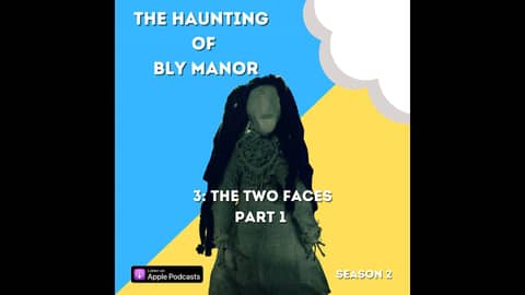 The Haunting of Bly Manor 3: The Two Faces Part 1