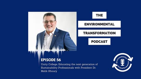 Unity College, Educating the next generation of Sustainability Professionals with Dr. Melik Khoury.