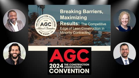 AGC 2024 Convention - Breaking Barriers, Better Results: Lean Construction in Minority Contracting
