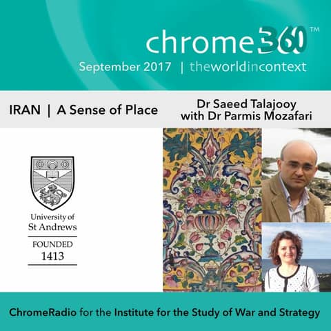 Chrome360 | IRAN SERIES | A Sense of Place - Dr Saeed Talajooy & Dr Parmis Mozafari | 14 Sept 2017