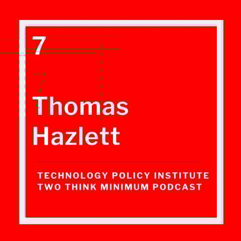 The Political Spectrum: The Hazletts and the Haz Nots? with Thomas Hazlett