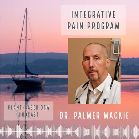 35: Pain Management Through Lifestyle Medicine | Dr. Palmer MacKie