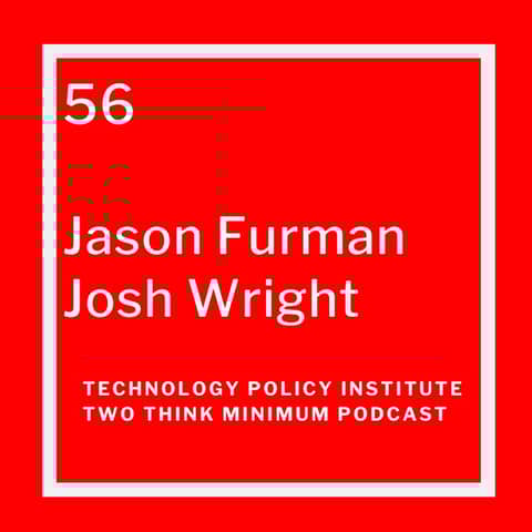 Jason Furman and Joshua Wright Debate: Do Digital Platforms Require a New Regulatory Regime?