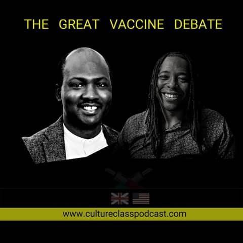 THE GREAT VACCINE DEBATE (w/ Femi Akinremi & Rev Rance Dunbar) THE GREAT VACCINE DEBATE (w/ Femi Akinremi & Rev Rance Dunbar)