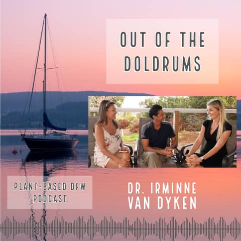 40: Out Of The Doldrums | Dr. Irminne Van Dyken
