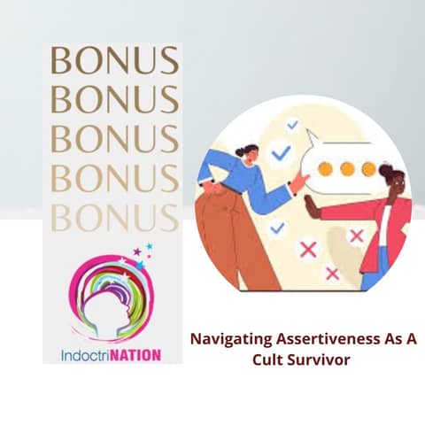BONUS EPISODE PREVIEW: Navigating Assertiveness As A Cult Survivor