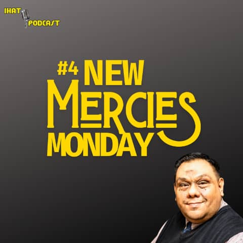 #4 New Mercies Monday with your Host: Rev. Mario A. Najera