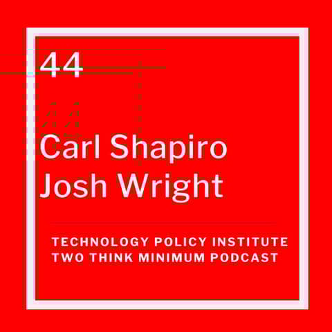 Carl Shapiro and Josh Wright Debate Antitrust and Competition Policy