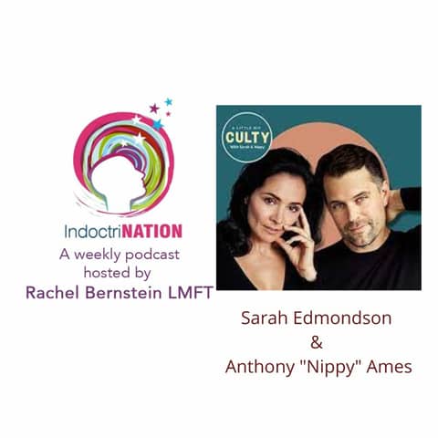 A Little Bit Culty w/ Sarah Edmondson & Anthony "Nippy" Ames