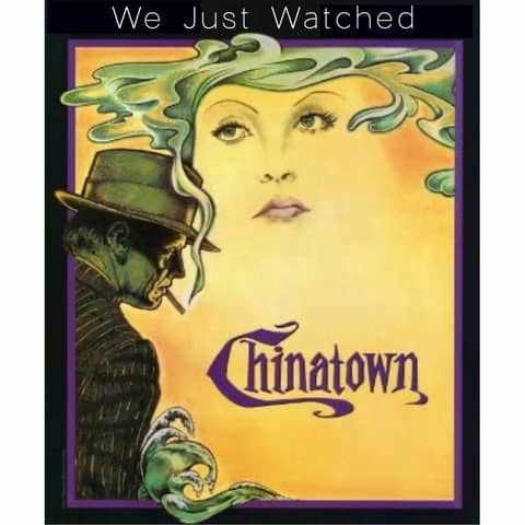 We Just Watched - Chinatown