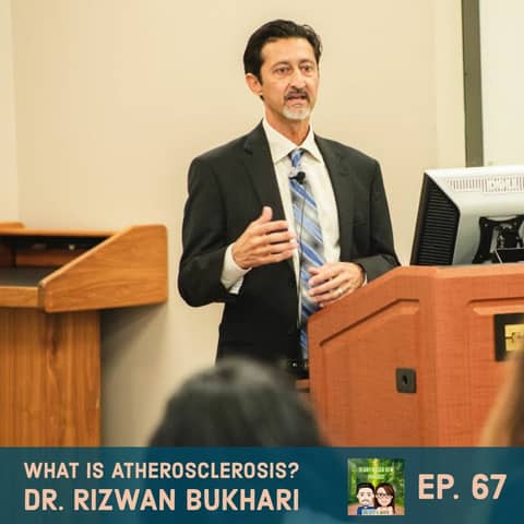 67: What Is Atherosclerosis? Dr. Rizwan Bukhari