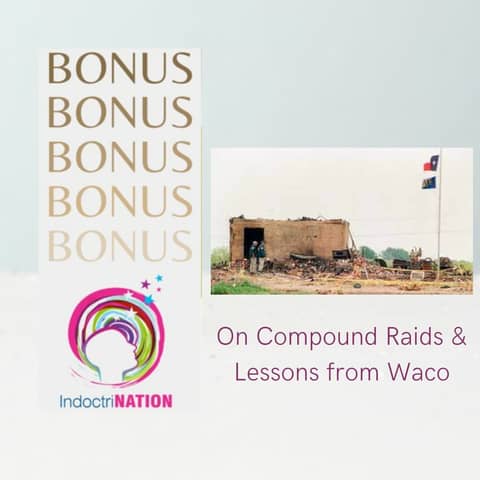 BONUS EPISODE PREVIEW: On Compound Raids & Lessons from Waco