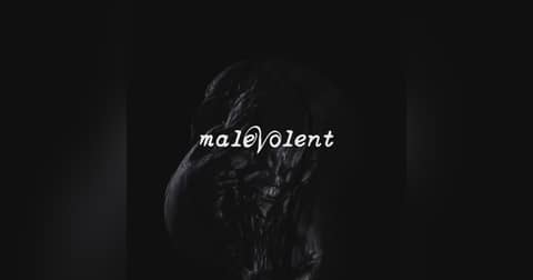Malevolent Malevolent