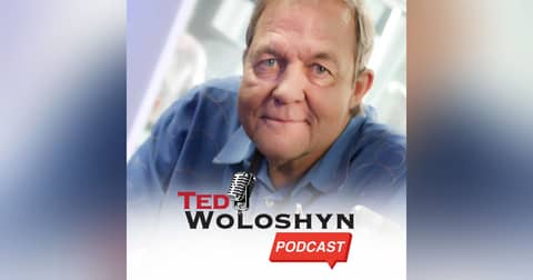 Ted Woloshyn Podcast