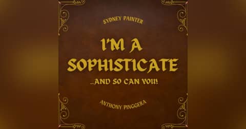 I'm A Sophisticate and So Can You!