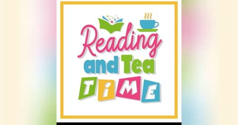 Reading and Tea Time