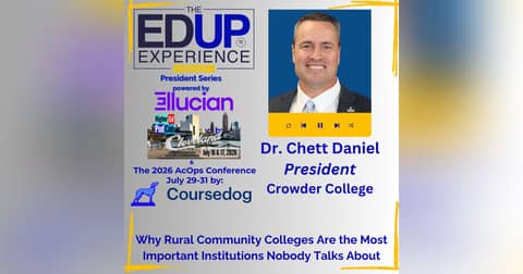 Why Rural Community Colleges Are the Most Important Institutions Nobody Talks About - with Dr. Chett Daniel, President, Crowder College