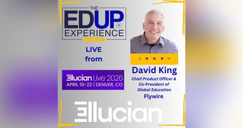 LIVE from Ellucian Live 2026 - with David King, Chief Product Officer & Co-President of Global Education, Flywire