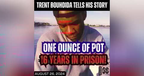 One Ounce of Pot, 16 Years in Prison: The Harrowing Real-Life Story of Trent Bouhdida