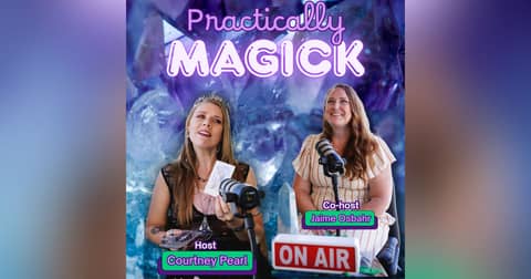 Practically Magick w/ Courtney Pearl