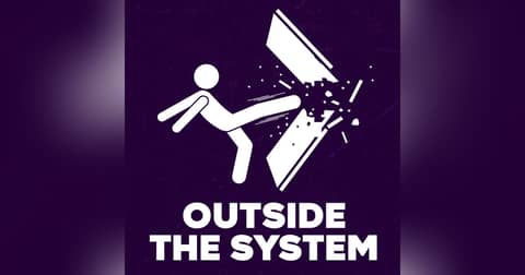 Outside The System