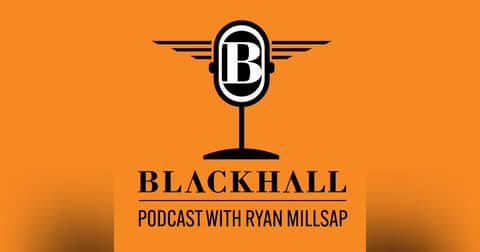The Blackhall Podcast with Ryan Millsap