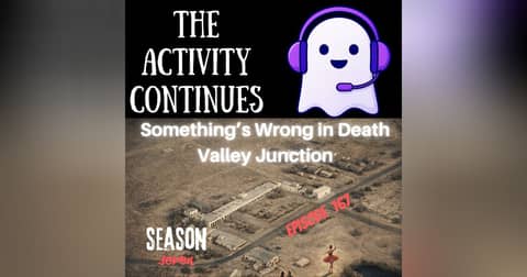 167: Something’s Wrong in Death Valley Junction (Death Valley #1) 167: Something’s Wrong in Death Valley Junction (Death Valley #1)