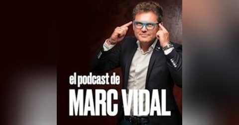 El Podcast de Marc Vidal El Podcast de Marc Vidal