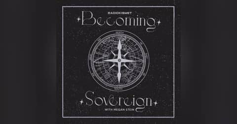 Becoming Sovereign With Megan Stein