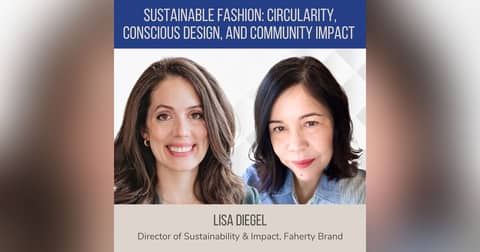 Sustainable Fashion: Circularity, Conscious Design, and Community Impact ft. Lisa Diegel (Faherty Brand)