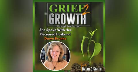 Dawn Brunke's Eight Week Conversation With Her Deceased Husband Bob | EP 484