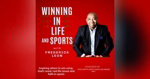 Winning in Life AND Sports with Frederick Leon