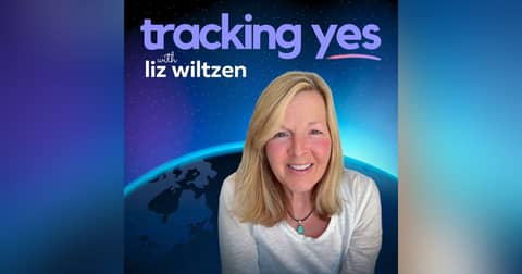 Tracking Yes: A Guide to Everyday Magic - with Liz Wiltzen, PCC