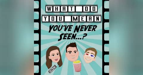 What Do You Mean You've Never Seen...?