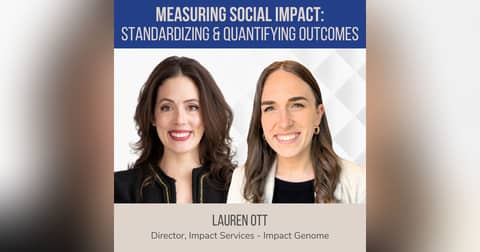 Measuring Social Impact: Standardizing and Quantifying Outcomes ft. Lauren Ott (Impact Genome)