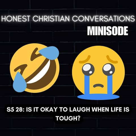 Is It Okay To Laugh When Life Is Tough? (MINISODE)