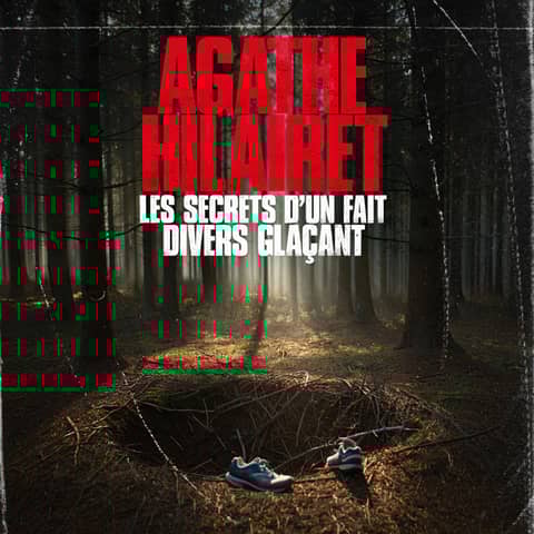Agathe Hilairet : les secrets d’un fait divers glaçant | Podcast Horreur