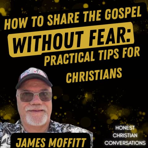 How to Share the Gospel Without Fear: Practical Tips for Christians