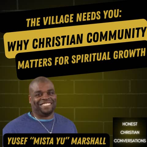 The Village Needs You: Why Christian Community Matters for Spiritual Growth