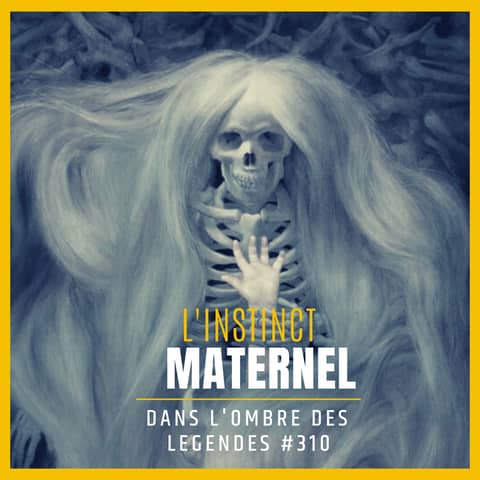 Dans l'ombre des légendes-310 L'instinct maternel..