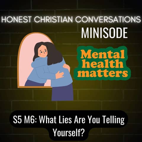 What Lies Are You Telling Yourself? (MINISODE)