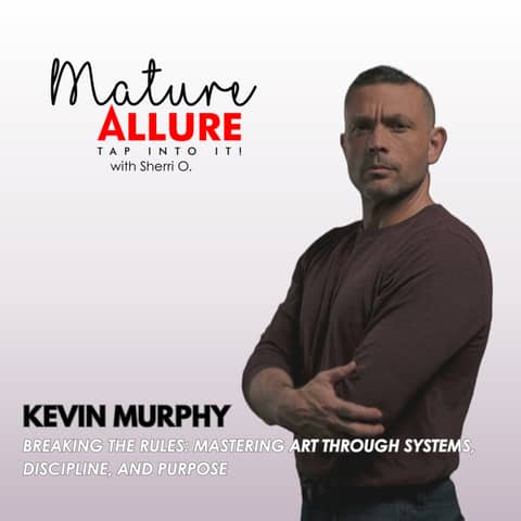 Breaking the Rules: Mastering Art Through Systems, Discipline, and Purpose with Kevin Murphy