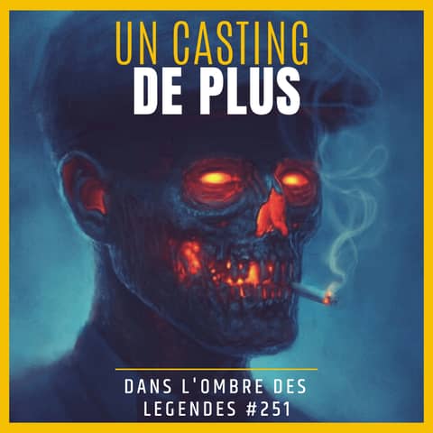 Dans l'ombre des légendes-251 Un casting de plus... Dans l'ombre des légendes-251 Un casting de plus...