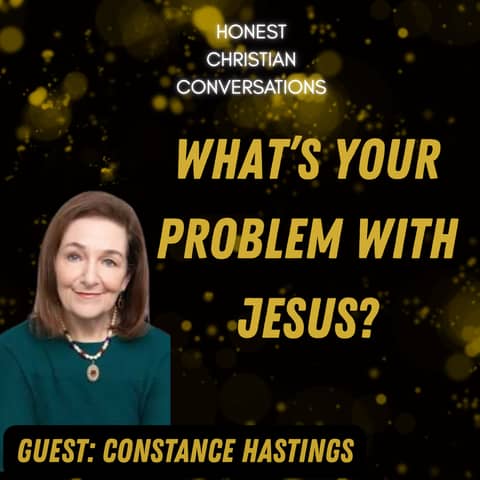 Why Do Some People Have a Problem with Jesus? Wrestling with Faith, Doubt, and Christianity