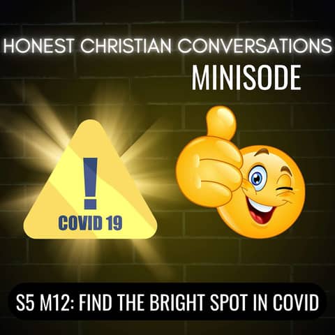 Find The Bright Side Of Covid (MINISODE)