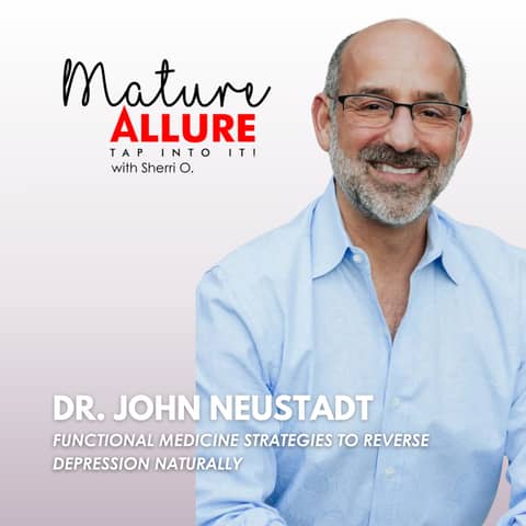 Dr. John Neustadt – Functional Medicine Strategies to Reverse Depression Naturally
