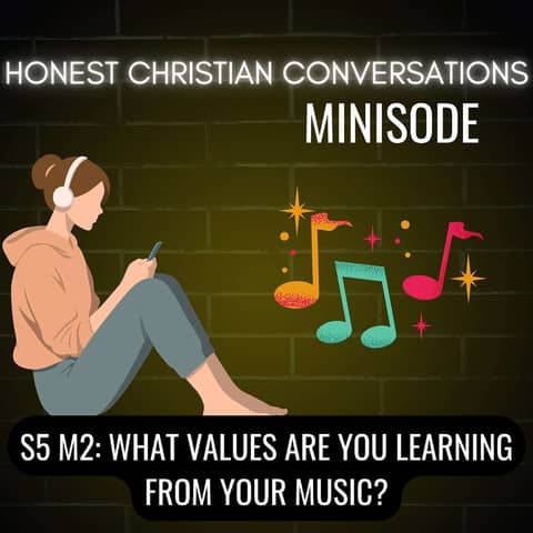 What Values Are You Learning From Your Music? (MINISODE)