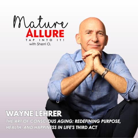 The Art of Conscious Aging: Redefining Purpose, Health, and Happiness in Life’s Third Act